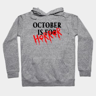 October is for Horror (black & red font) Hoodie